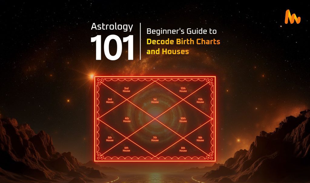Astrology 101: A Beginner’s Guide to Birth Charts and Houses