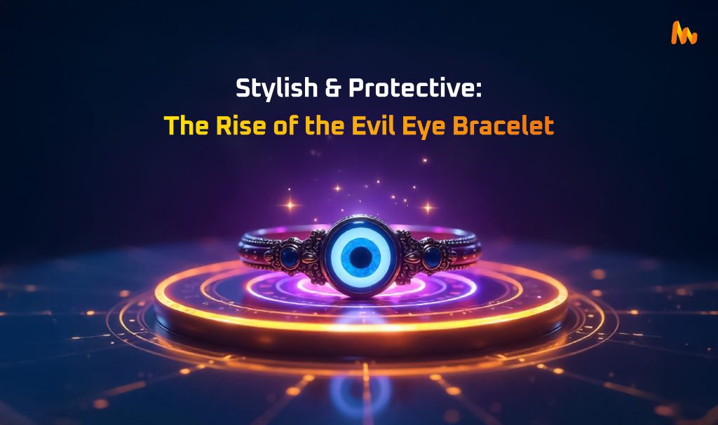 Stylish & Protective: Why Everyone Is Wearing the Evil Eye Bracelet