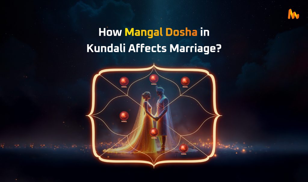 The Role of Mangal Dosha in Kundali and How It Affects Marriage