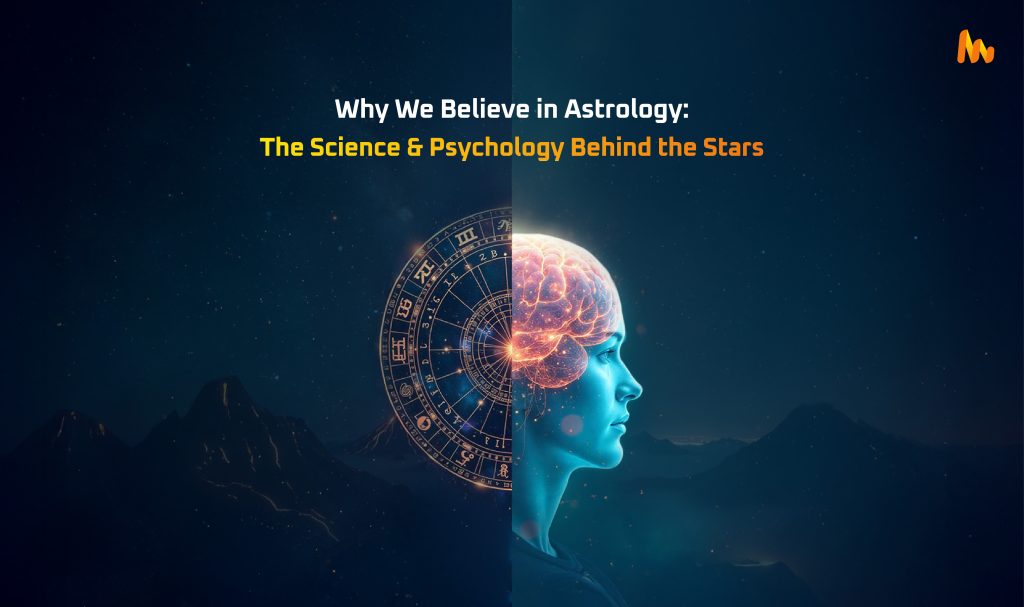 Why People Believe in Astrology: Science & Psychology Behind It